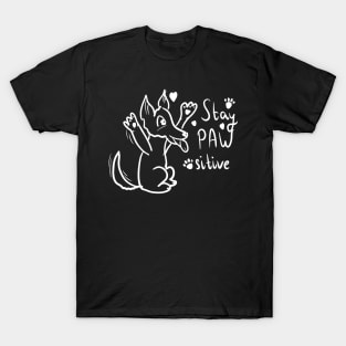 Stay PAWsitive T-Shirt